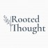 Rooted Thought